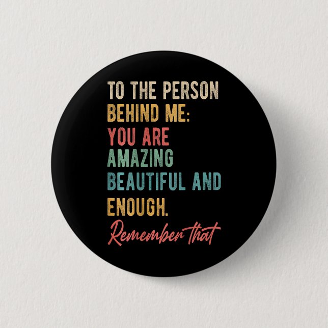 The Person Behind Me You Problem Self Love Mental  2 Inch Round Button (Front)