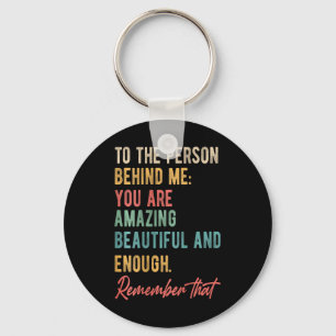 The Person Behind Me You Problem Self Love Mental Keychain