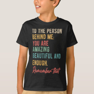 The Person Behind Me You Problem Self Love Mental T-Shirt