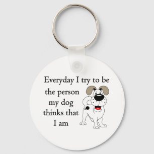 The person my dog thinks that I am Keychain