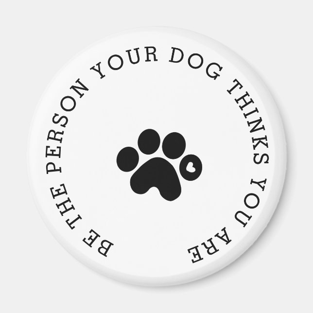 The Person Your Dog Thinks You are Modern Magnet (Front)