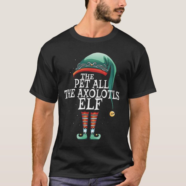 The Pet All The Axolotls Elf Matching Group Christ T-Shirt (Front)