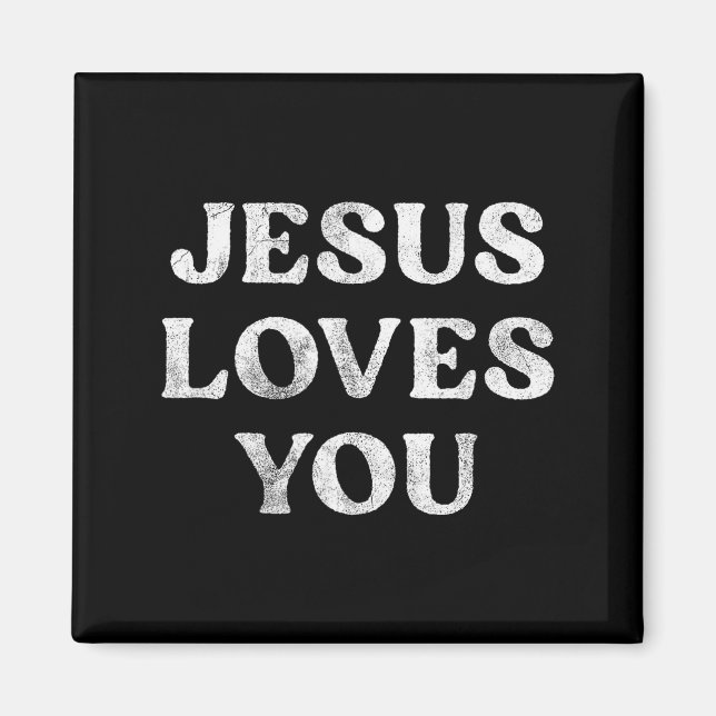 The Phrase Jesus Loves You On A  Magnet (Front)