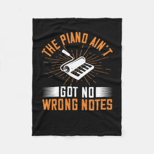 The Piano Ain’T Got No Wrong Notes 03 Fleece Blanket