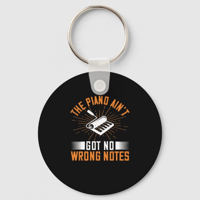 The Piano Ain’T Got No Wrong Notes 03 Keychain (Front)
