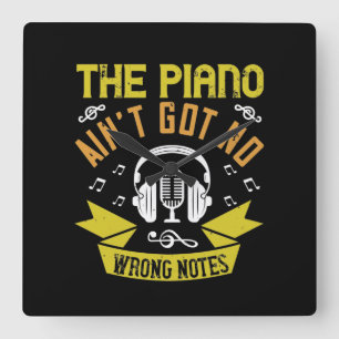 The Piano Ain’T Got No Wrong Notes Square Wall Clock