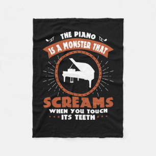 The Piano Is A Monster That Screams Fleece Blanket