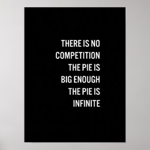 The Pie Is Big Enough Quote (Customizable Colour) Poster