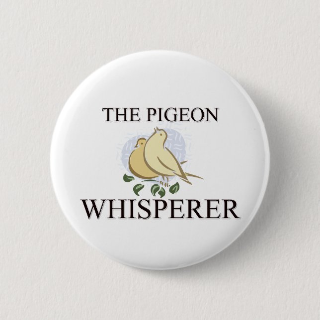 The Pigeon Whisperer 2 Inch Round Button (Front)