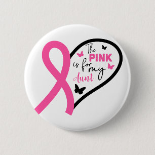 The Pink Is For My Aunt Breast Cancer Awareness 2 Inch Round Button