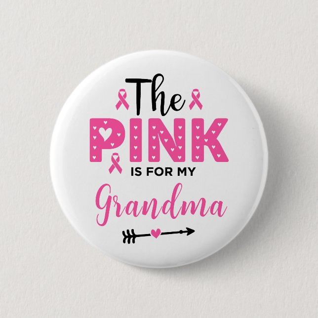 The Pink Is For My Grandma Breast Cancer Awareness 2 Inch Round Button (Front)