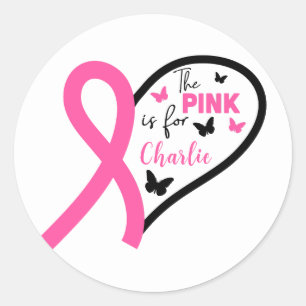 The Pink Is For Name Breast Cancer Awareness Classic Round Sticker