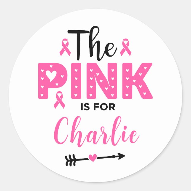 The Pink Is For Name Breast Cancer Awareness Classic Round Sticker (Front)