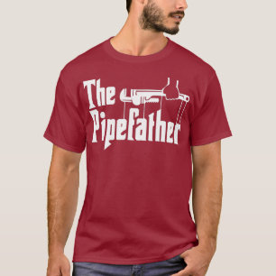 The Pipefather funny Plumber The Pipefather T-Shirt