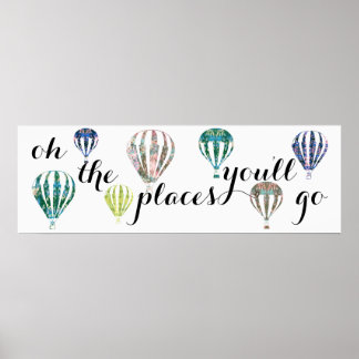 The Places You'll Go | Hot Air Balloon Inspiration Poster