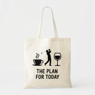 The Plane For Today Funny Golf Wine Coffee Golfer  Tote Bag