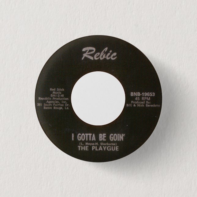 The Playgue - I Gotta Be Goin' 1 Inch Round Button (Front)