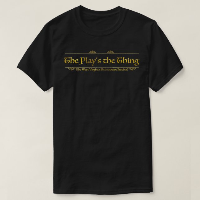 The Play's the Thing Premium  T-Shirt (Design Front)
