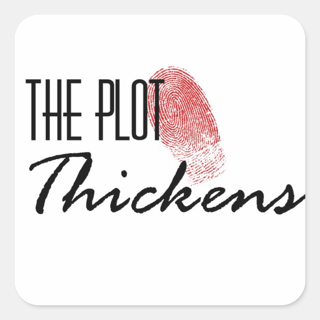 The Plot Thickens Square Sticker (Front)