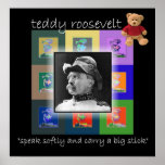 The Pop Art Teddy Roosevelt Poster<br><div class="desc">We've included a teddy bear,  too. Maybe underneath T.R. WAS a teddy bear,  but sissy he was not!</div>