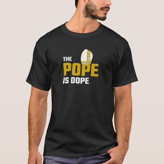 The Pope Is Dope T-Shirt (Front)