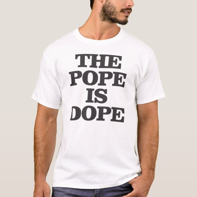 THE POPE IS DOPE T-Shirt (Front)