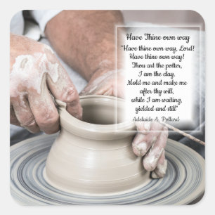 The Potter at work, Have Your Way Lord  Rectangula Square Sticker