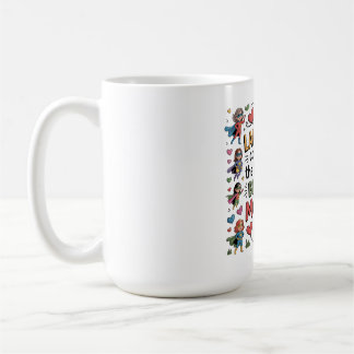 The Power And Beauty Of A Mother’s Love Coffee Mug