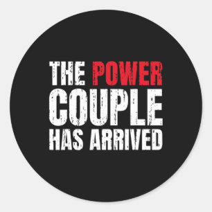 The Power Couple Has Arrived Valentine´s Day Love  Classic Round Sticker