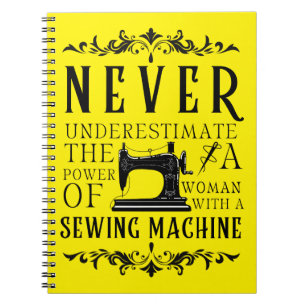 The Power of a woman with a Sewing Machine Notebook
