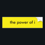 the power of i bumper sticker<br><div class="desc">Custom Motivational Bumper Sticker Designs by Janz  © 2008-2012 Jan Fitzgerald. All rights reserved. 
 Janz Fine Art Studios features Design,  Artwork,  & Photography by Jan & Michael Fitzgerald. Please feel free to contact me with any of your design needs at jan@janz-art.

 

   
 ... 4 copies SOLD to date... ;-)</div>