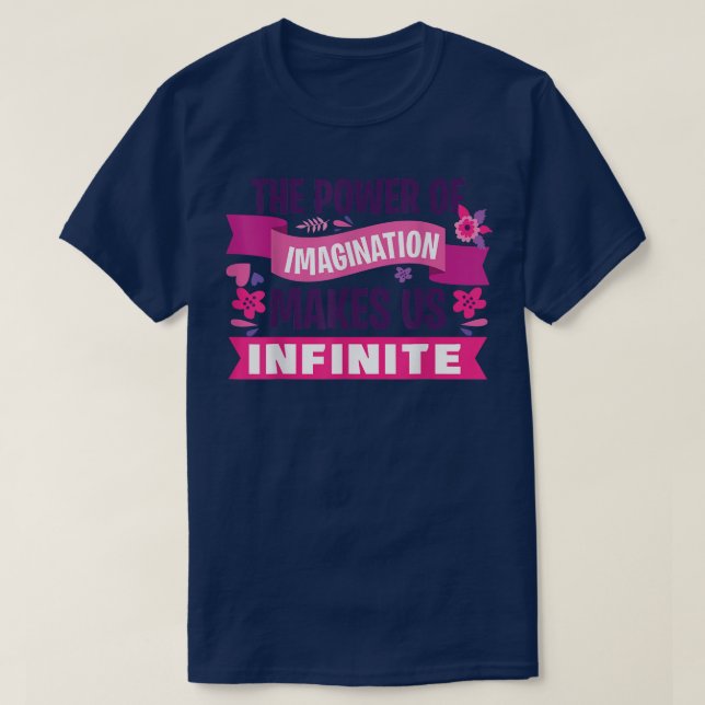 The power of Imagination make us Infinite for Wome T-Shirt (Design Front)