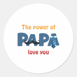 The power of papa classic round sticker