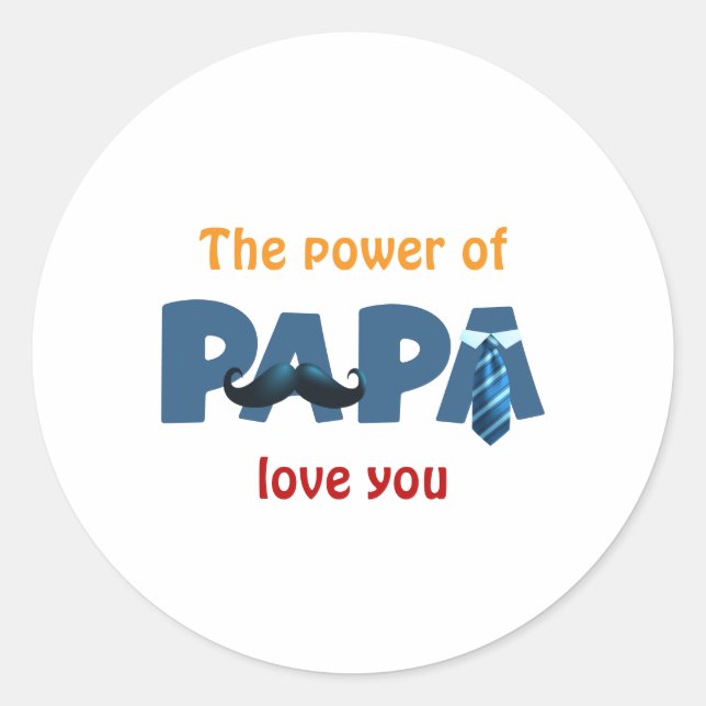 The power of papa  classic round sticker (Front)