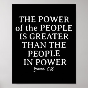 The Power Of The People Is Greater Than The People Poster