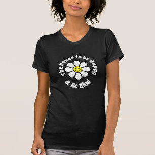 The Power to be Happy & Be Kind T-Shirt