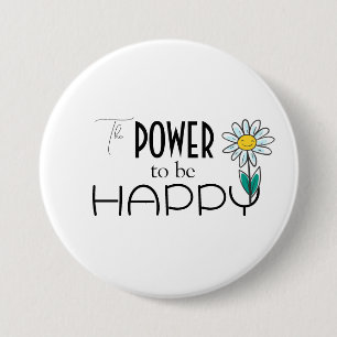 THE POWER TO BE HAPPY BUTTON