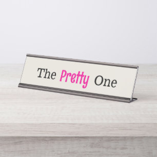 The Pretty One Customizable Desk Name Plate