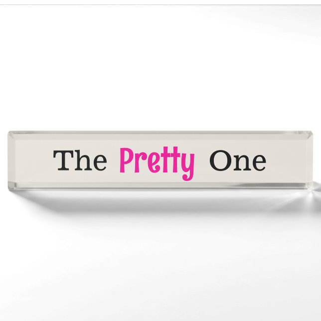 The Pretty One Customizable Nameplate (Front)