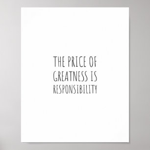 The price of greatness is responsibility poster