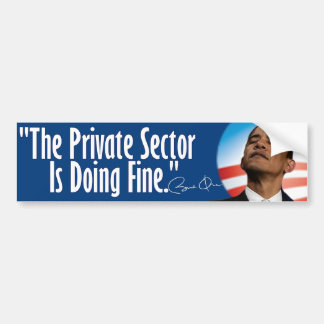 The Private Sector Is Doing Fine Bumper Sticker