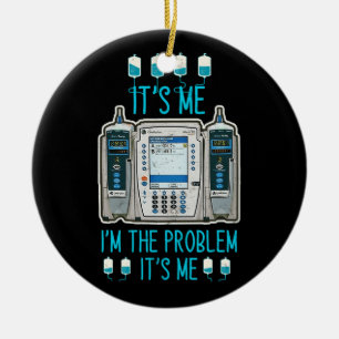 The Problem Infusion Pump Er Icu Med Surg Rn Nurse Ceramic Ornament