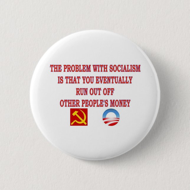 THE PROBLEM WITH SOCIALISM 2 INCH ROUND BUTTON (Front)