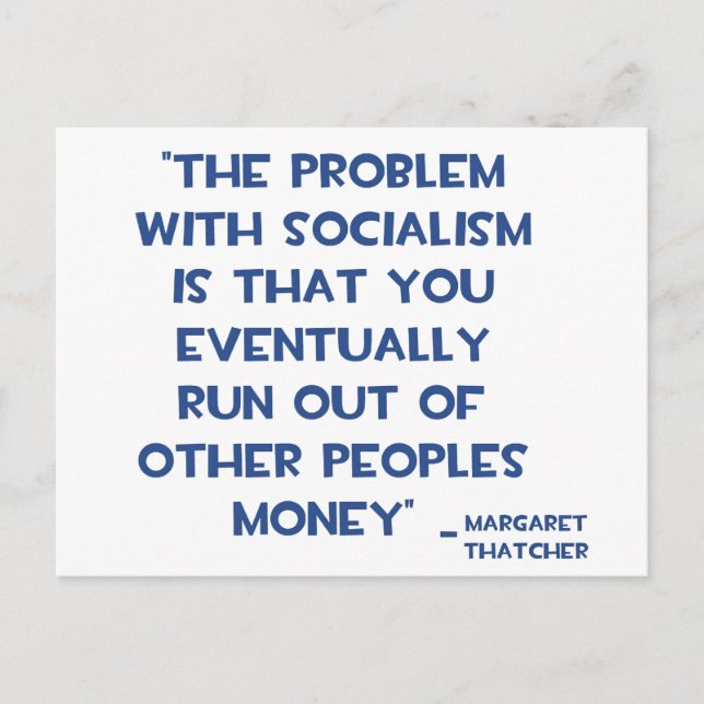 THE PROBLEM WITH SOCIALISM MARGARET THATCHER QUOTE POSTCARD (Front)