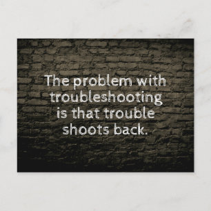 The problem with troubleshooting joke postcard
