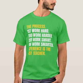 The Process of Success Inspirational Quote funny T-Shirt