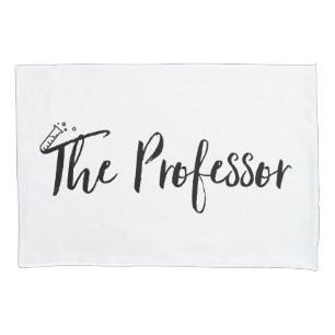 "The Professor" Pillowcase