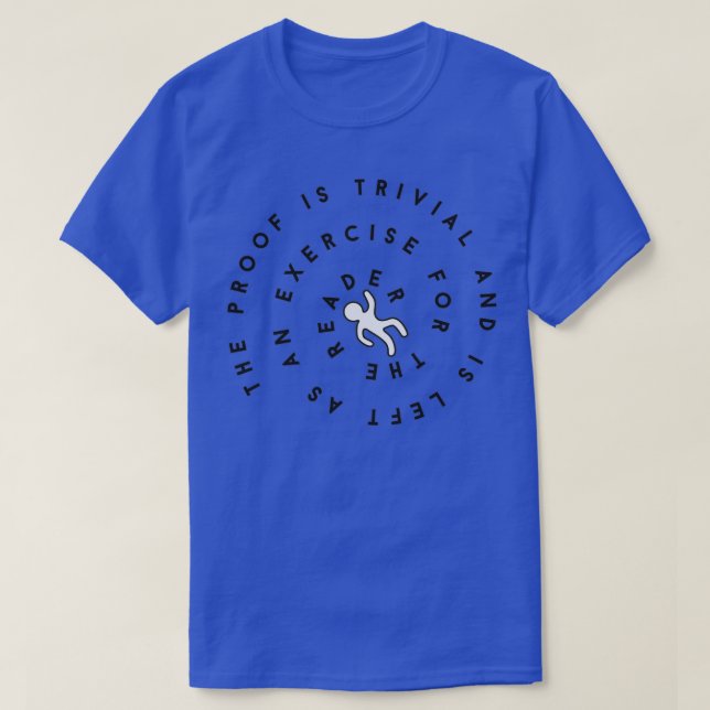 The Proof is Trivial T-Shirt (Design Front)