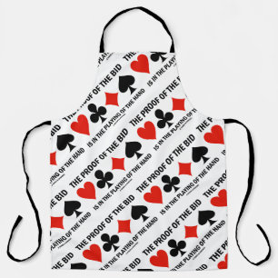 The Proof Of The Bid Is In The Playing Of The Hand Apron
