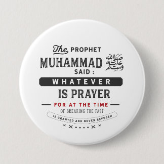 the prophet Muhammad said : whatever is prayer for 3 Inch Round Button